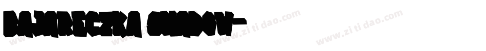 Bajareczka Shadow字体转换